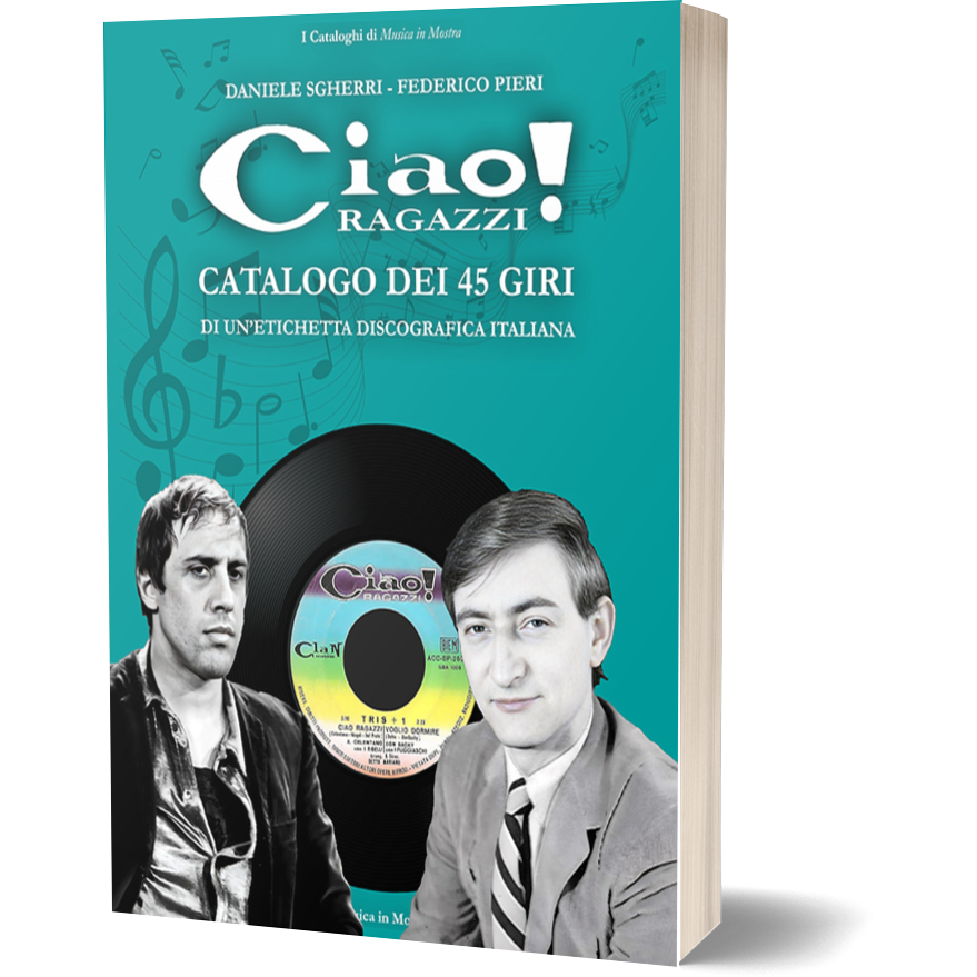 Ciao! Ragazzi. Catalogo dei 45 giri di un'etichetta discografica italiana (cop. morb)